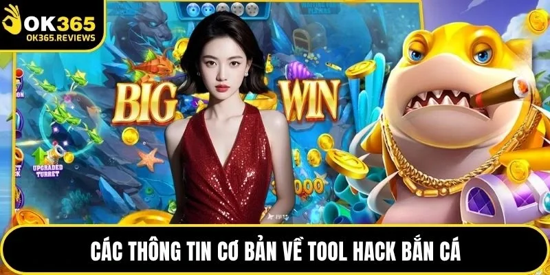 Các thông tin cơ bản về tool hack bắn cá