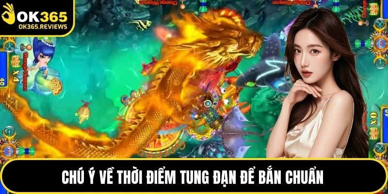 Chú ý về thời điểm tung đạn để bắn chuẩn 