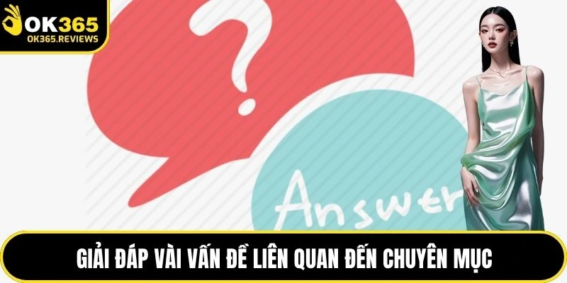 Giải đáp vài vấn đề liên quan đến chuyên mục