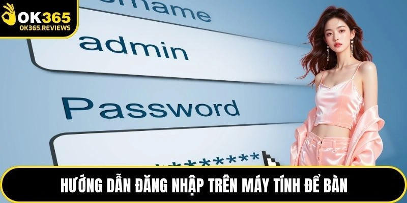Hướng dẫn đăng nhập trên máy tính để bàn