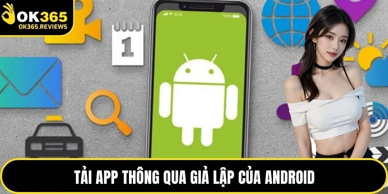Tải app thông qua giả lập của Android