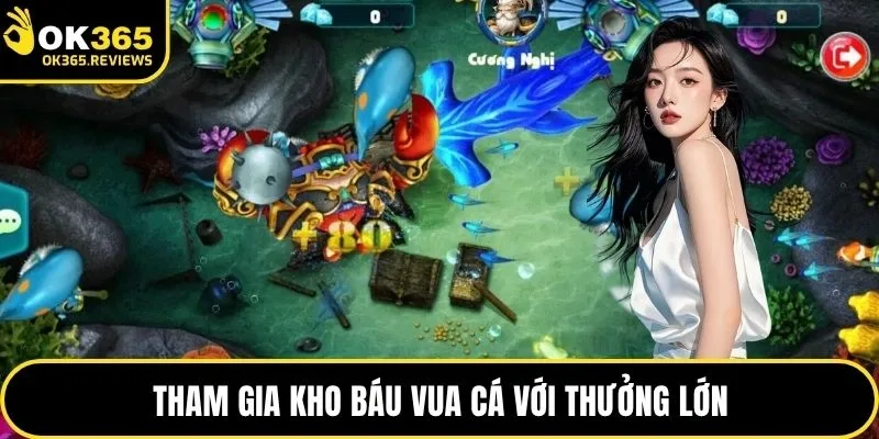 Tham gia Kho báu vua cá với thưởng lớn